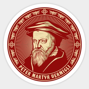 Peter Martyr Vermigli (1499 – 1562) Sticker